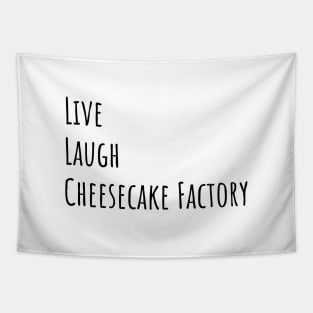 Live Laugh Cheesecake Tapestry