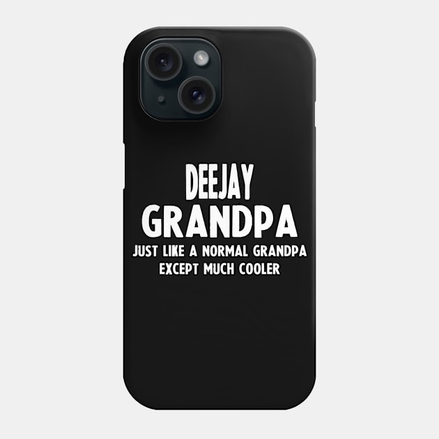 Gifts For Deejay's Grandpa Phone Case by divawaddle