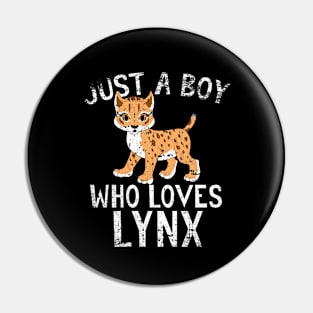 Just A Boy Who Loves lynx Pin