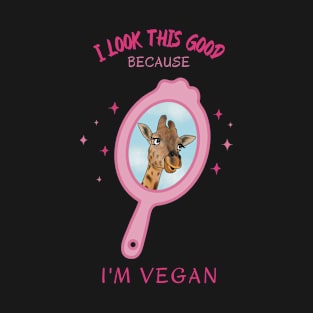 I look this good because I’m vegan – giraffe in a mirror T-Shirt