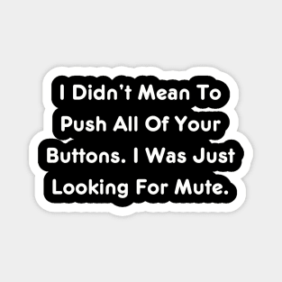 Looking For Mute Funny Quote T-Shirt - Sarcastic Tee for Casual Wear, Perfect Gag Gift for Introverted Friends Magnet