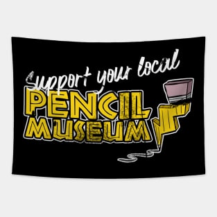 Support Your Local Pencil Museum Tapestry