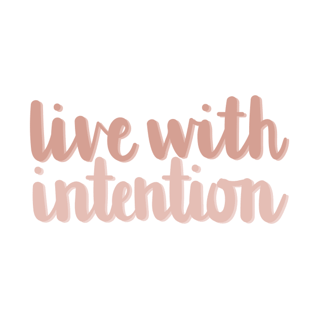 Live With Intention Quote by allielaurie