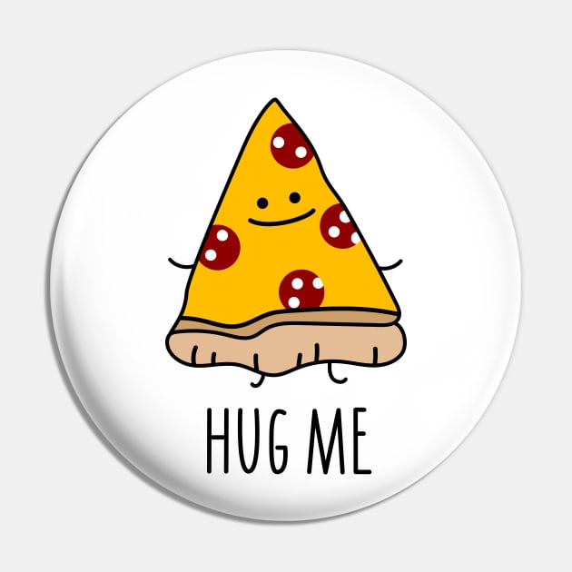 Hug me pizza Pin by spontania