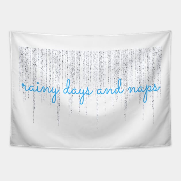 Rainy Days and Naps Tapestry by RefinedApparelLTD