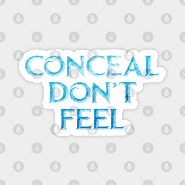 Conceal Don't Feel Magnet by gravelskies