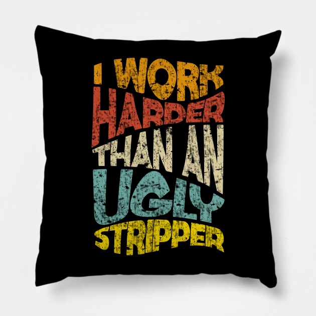 Retro Offensive adult humor I Work Harder Funny Pillow by Junnas Tampolly