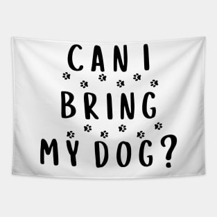 Can I Bring My Dog? Tapestry