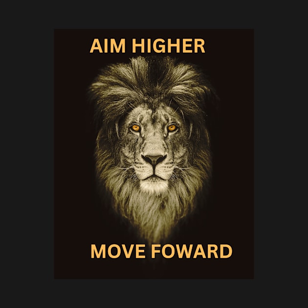 Aim higher move forward by MegablastTeeShop