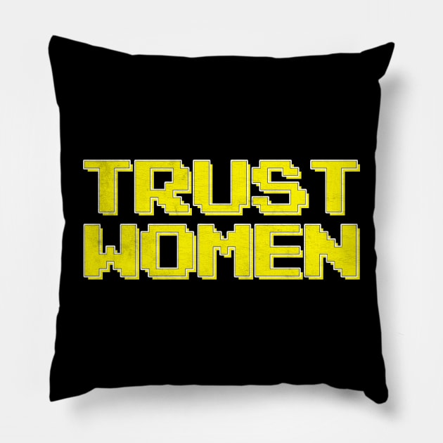 Trust Women / Typograpy Feminist Design Pillow by DankFutura