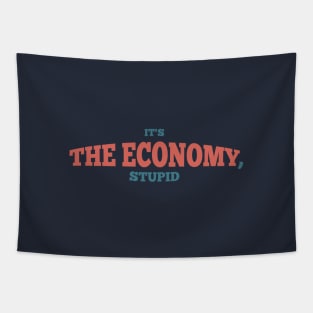 it's the economy stupid Tapestry