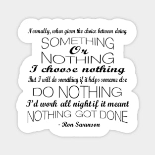 I'd Do Nothing Ron Swanson Parks and Rec Quote Magnet