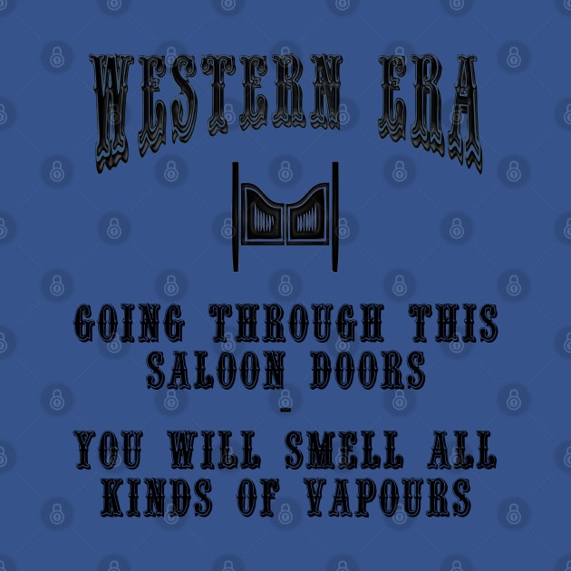 Western Era Slogan - Going through this Saloon Doors by The Black Panther