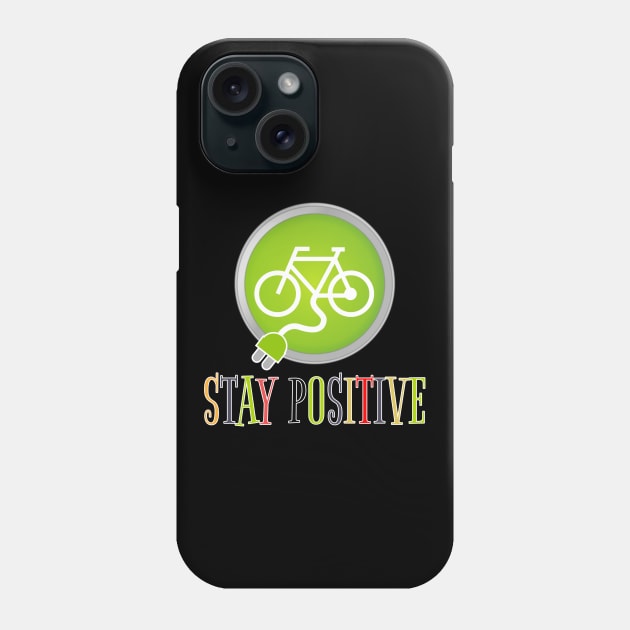 Stay positive Bike Charger Phone Case by Storeology