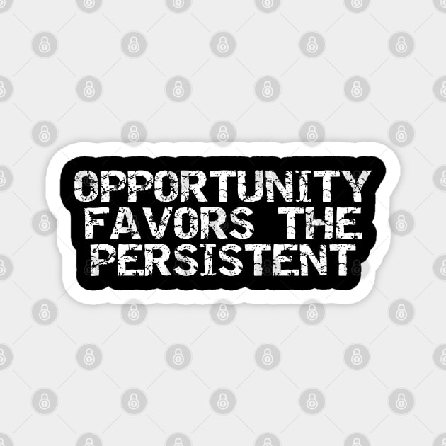 Opportunity Favors The Persistent Magnet by Texevod