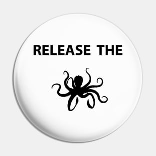 Release The Kraken Pin