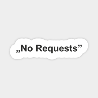 "No Requests" Magnet