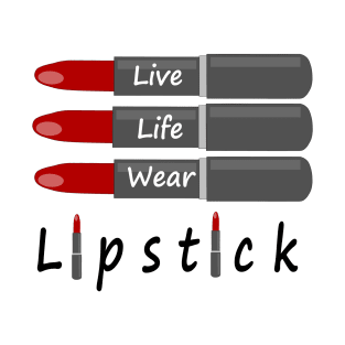 LIVE Life Wear Lipstick T-Shirt