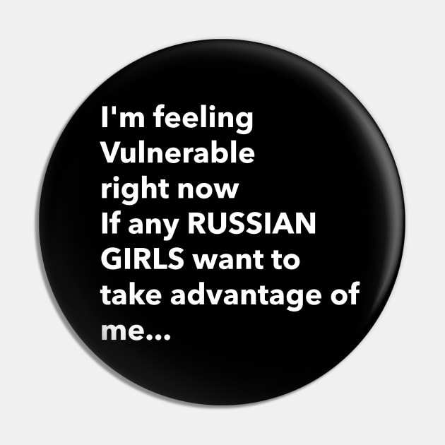 I Love Russian Girls Funny Vulnerable RN Pin by Tip Top Tee's