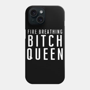 Fire Breathing Bitch Queen [B] Phone Case