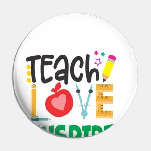 Teach,Love,Inspire Pin