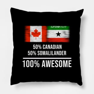 50% Canadian 50% Somalilander 100% Awesome - Gift for Somalilander Heritage From Somaliland Pillow