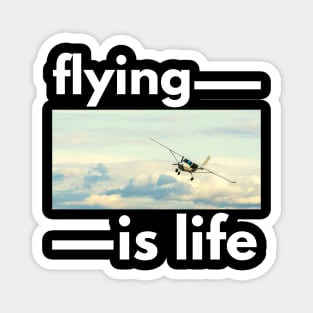 Flying is Life Magnet