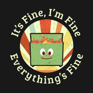 Its Fine Im Fine Everything Is Fine T-Shirt