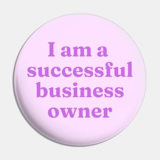 I am a successful business owner affirmation Pin