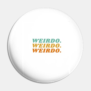 weirdo Pin