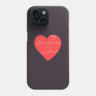 my class is full of sweethearts Phone Case