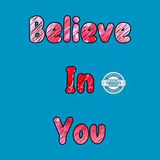 Believe In You T-Shirt