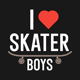 I love skater boys T-Shirt