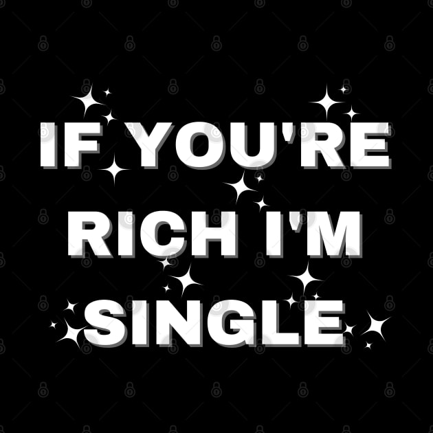 if you're rich i'm single by mdr design