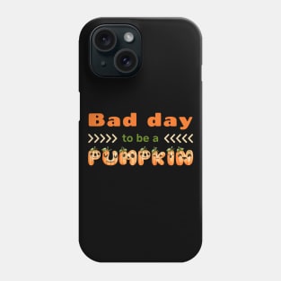 Bad Day To Be A Pumpkin Funny Cute Kawaii Phone Case