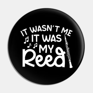 It Wasn't Me It Was My Reed Oboe Marching Band Cute Funny Pin