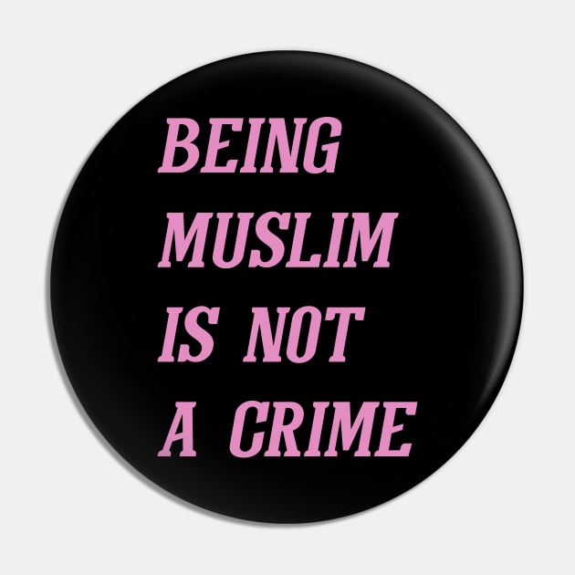 Being Muslim Is Not A Crime (Pink) Pin by Graograman