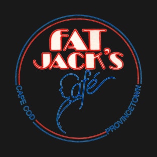 Fat Jack's Cafe - Provincetown, MA T-Shirt