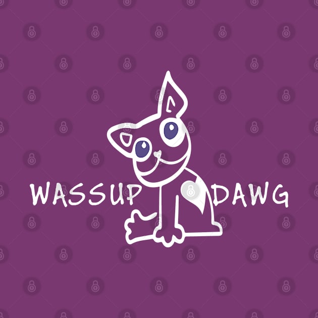 Wassup Dawg by madmonkey