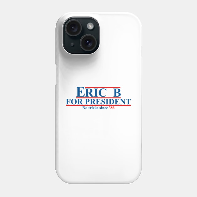 Eric B Rakim For President 86 Phone Case by Black Red Store