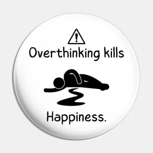 Overthinking Kills Your Happiness Warnning man on floor white themed Pin