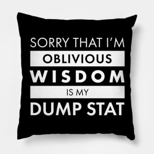 Wisdom is my Dump Stat Pillow