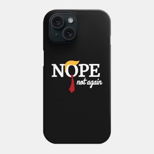 Nope not again Phone Case