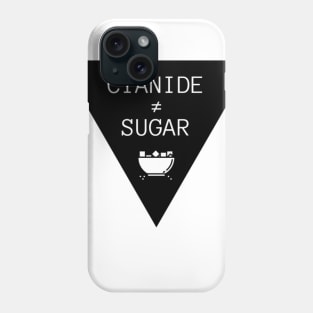 Cyanide is not Sugar (triangle white text) Phone Case