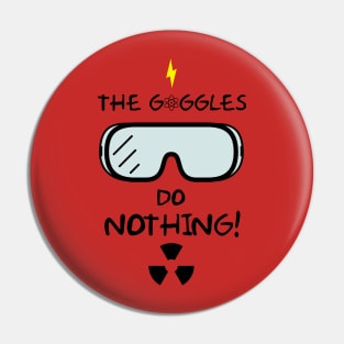 The Goggles! Pin