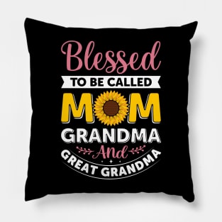 Blessed to be called mom grandma and great grandma Pillow