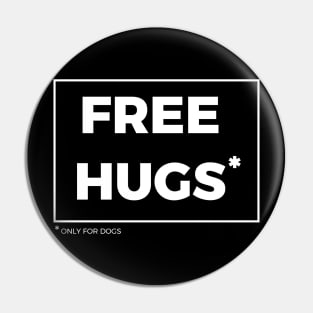 Free Hugs For Dogs Pin