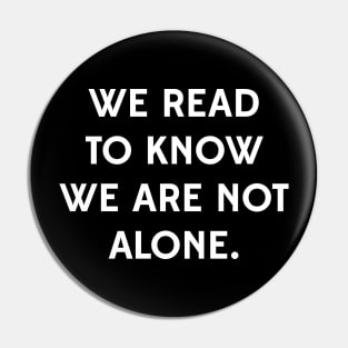 We Read to Know we're not Alone - C.S. Lewis Pin