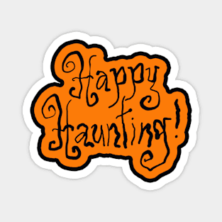 Happy Haunting! Halloween Magnet