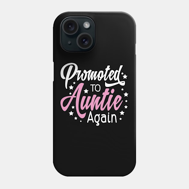 Promoted to Auntie Again Pregnancy Announcement Phone Case by 2blackcherries